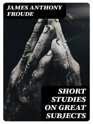 cover image of Short Studies on Great Subjects